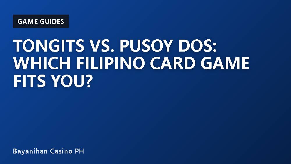 Tongits vs. Pusoy Dos: Which Filipino Card Game Fits You?